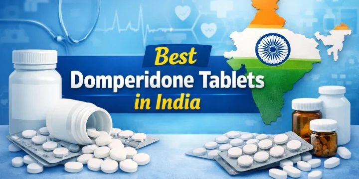 Best Domperidone Tablets in India