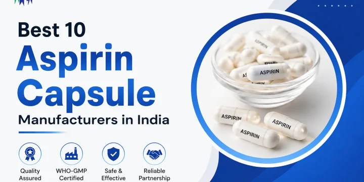 Best 10 Aspirin Capsule Manufacturers in India